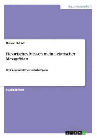 Book Elektrisches Messen nichtelektrischer Messgroessen Robert Schich