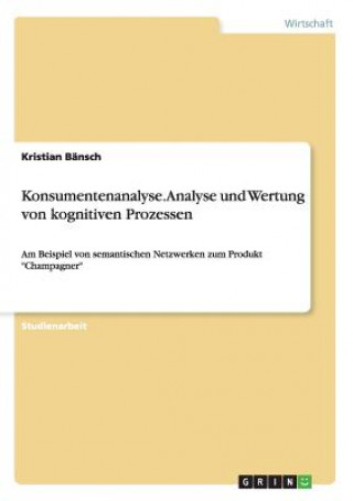 Kniha Konsumentenanalyse. Analyse und Wertung von kognitiven Prozessen Kristian Bänsch