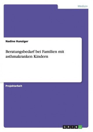 Kniha Beratungsbedarf bei Familien mit asthmakranken Kindern Nadine Hunziger