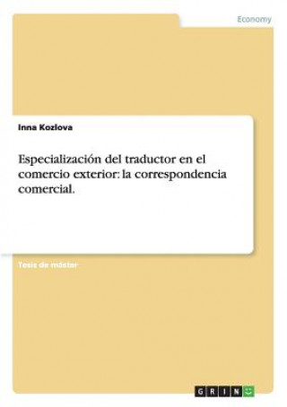 Könyv Especializacion del traductor en el comercio exterior Inna Kozlova