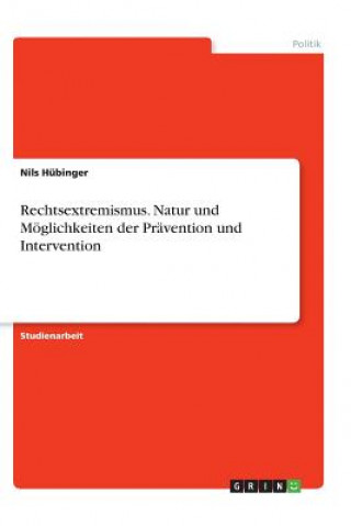 Knjiga Rechtsextremismus. Natur und Möglichkeiten der Prävention und Intervention Nils Hübinger