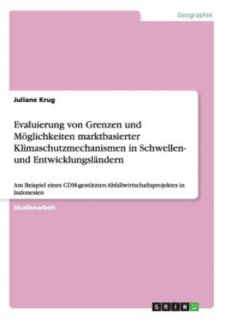 Carte Evaluierung von Grenzen und Moeglichkeiten marktbasierter Klimaschutzmechanismen in Schwellen- und Entwicklungslandern Juliane Krug