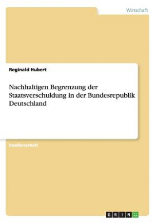 Carte Nachhaltigen Begrenzung der Staatsverschuldung in der Bundesrepublik Deutschland Reginald Hubert