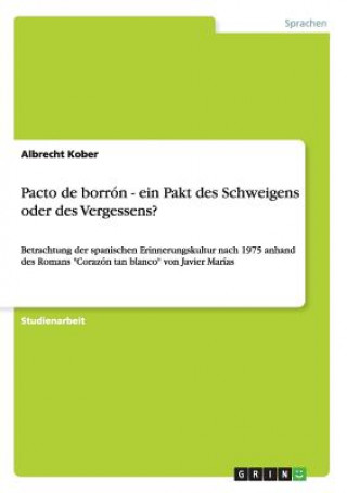 Carte Pacto de borron - ein Pakt des Schweigens oder des Vergessens? Albrecht Kober