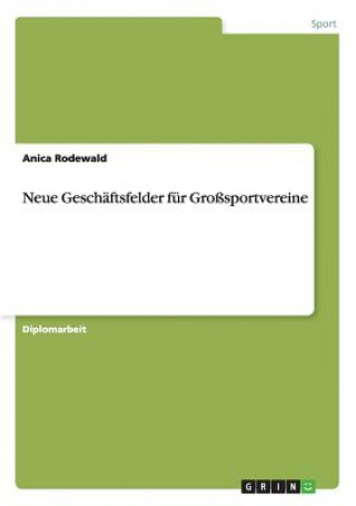 Книга Neue Geschaftsfelder fur Grosssportvereine Anica Rodewald