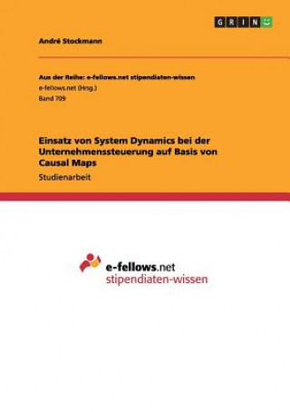 Könyv Einsatz von System Dynamics bei der Unternehmenssteuerung auf Basis von Causal Maps André Stockmann