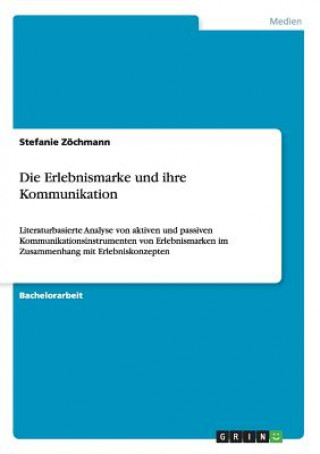 Könyv Erlebnismarke und ihre Kommunikation Stefanie Zöchmann