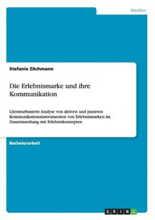 Kniha Erlebnismarke und ihre Kommunikation Stefanie Zöchmann