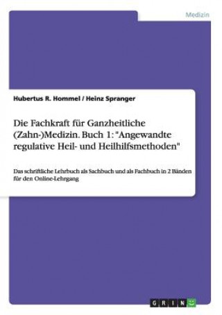 Kniha Fachkraft fur Ganzheitliche (Zahn-)Medizin. Buch 1 Hubertus R. Hommel