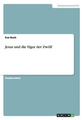Kniha Jesus und die Figur der Zwoelf Eva Koch