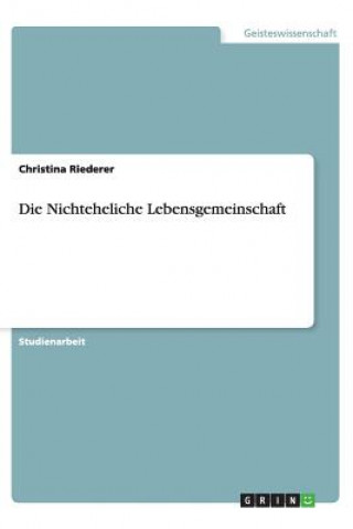 Könyv Die Nichteheliche Lebensgemeinschaft Christina Riederer