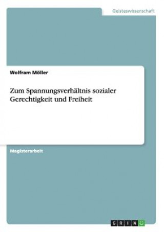 Carte Zum Spannungsverhaltnis sozialer Gerechtigkeit und Freiheit Wolfram Möller