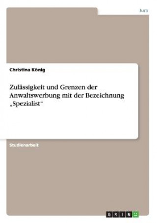 Carte Zulassigkeit und Grenzen der Anwaltswerbung mit der Bezeichnung "Spezialist Christina König