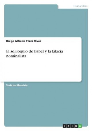 Könyv soliloquio de Babel y la falacia nominalista Diego Alfredo Pérez Rivas