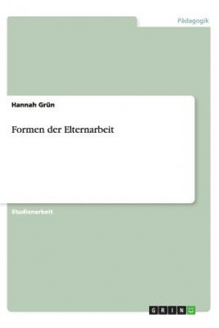 Könyv Formen der Elternarbeit Hannah Grün