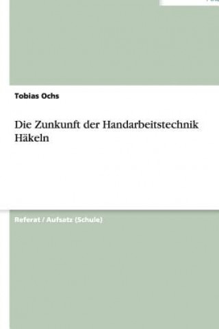 Carte Zunkunft der Handarbeitstechnik Hakeln Tobias Ochs