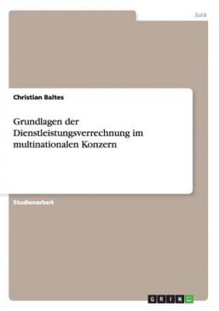 Carte Grundlagen der Dienstleistungsverrechnung im multinationalen Konzern Christian Baltes