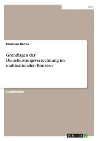 Livro Grundlagen der Dienstleistungsverrechnung im multinationalen Konzern Christian Baltes