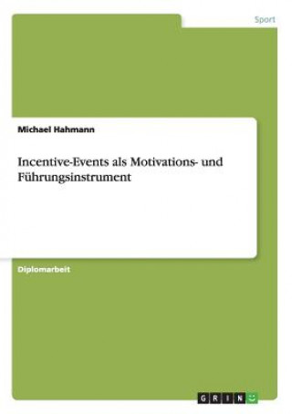 Kniha Incentive-Events als Motivations- und Fuhrungsinstrument Michael Hahmann