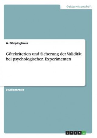 Carte Gutekriterien und Sicherung der Validitat bei psychologischen Experimenten A. Dörpinghaus