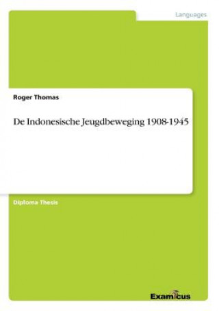 Könyv De Indonesische Jeugdbeweging 1908-1945 Roger Thomas