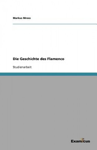 Kniha Geschichte des Flamenco Markus Mross