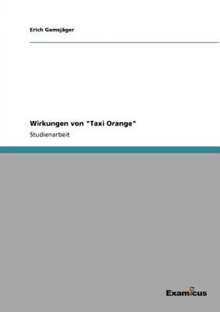 Livre Wirkungen von Taxi Orange Erich Gamsjäger