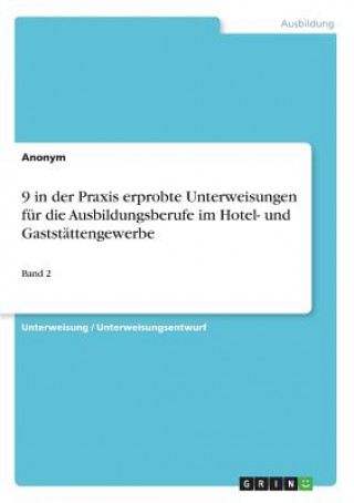 Kniha 9 in der Praxis erprobte Unterweisungen fur die Ausbildungsberufe im Hotel- und Gaststattengewerbe Anonym