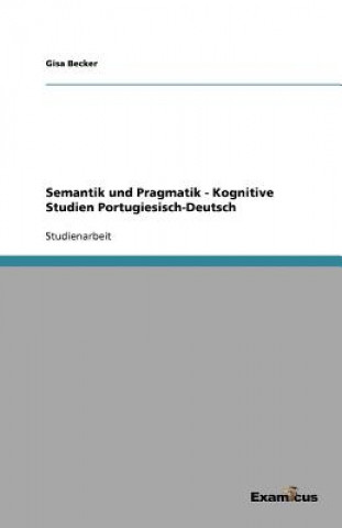 Carte Semantik und Pragmatik - Kognitive Studien Portugiesisch-Deutsch Gisa Becker