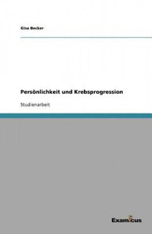 Kniha Persoenlichkeit und Krebsprogression Gisa Becker