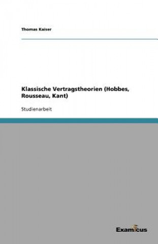 Carte Klassische Vertragstheorien (Hobbes, Rousseau, Kant) Thomas Kaiser