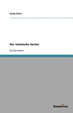 Kniha islamische Garten Sandy Alami