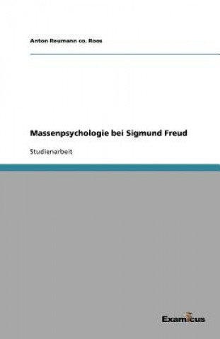 Carte Massenpsychologie bei Sigmund Freud Anton Reumann co. Roos