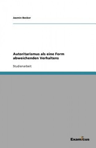 Buch Autoritarismus ALS Eine Form Abweichenden Verhaltens Jasmin Becker