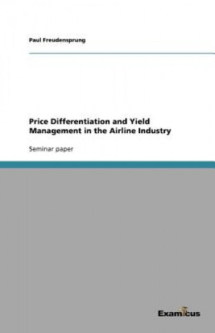 Carte Price Differentiation and Yield Management in the Airline Industry Paul Freudensprung