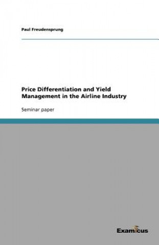 Kniha Price Differentiation and Yield Management in the Airline Industry Paul Freudensprung