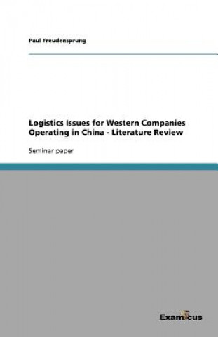 Livre Logistics Issues for Western Companies Operating in China - Literature Review Paul Freudensprung