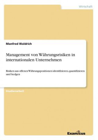 Książka Management von Wahrungsrisiken in internationalen Unternehmen Manfred Waldrich