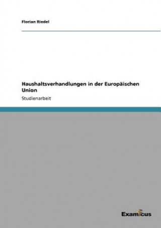 Könyv Haushaltsverhandlungen in der Europaischen Union Florian Riedel