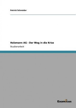 Книга Holzmann AG - Der Weg in die Krise Patrick Schneider