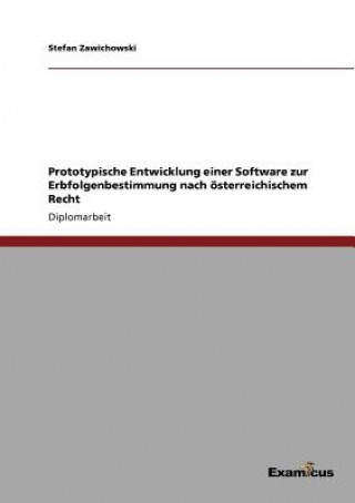 Knjiga Prototypische Entwicklung einer Software zur Erbfolgenbestimmung nach oesterreichischem Recht Stefan Zawichowski