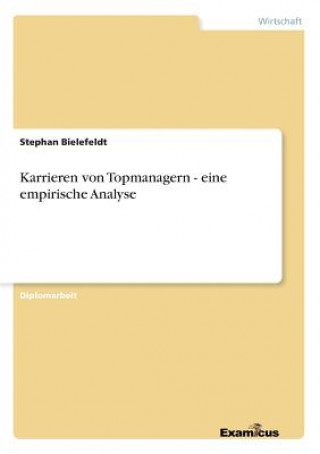 Carte Karrieren von Topmanagern - eine empirische Analyse Stephan Bielefeldt