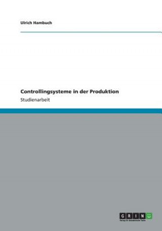 Kniha Controllingsysteme in der Produktion Ulrich Hambuch