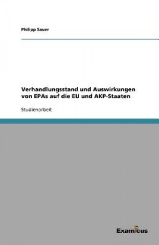 Carte Verhandlungsstand und Auswirkungen von EPAs auf die EU und AKP-Staaten Philipp Sauer
