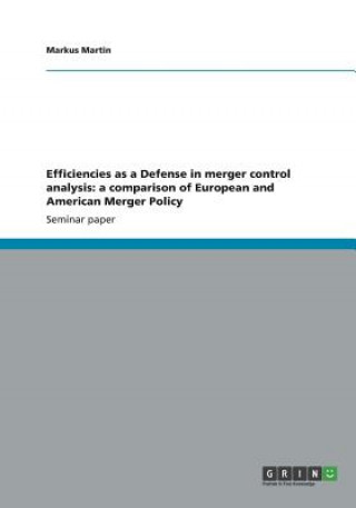 Kniha Efficiencies as a Defense in merger control analysis Markus Martin