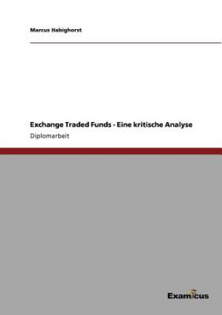 Kniha Exchange Traded Funds - Eine kritische Analyse Marcus Habighorst