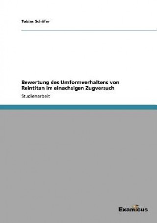 Книга Bewertung des Umformverhaltens von Reintitan im einachsigen Zugversuch Tobias Schäfer