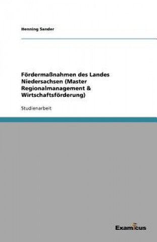 Kniha Foerdermassnahmen des Landes Niedersachsen (Master Regionalmanagement & Wirtschaftsfoerderung) Henning Sander