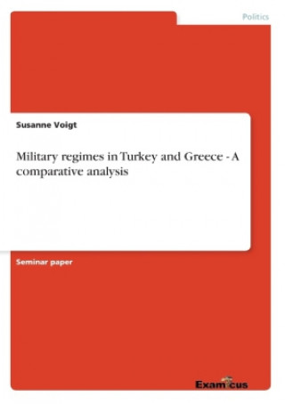 Kniha Military regimes in Turkey and Greece - A comparative analysis Susanne Voigt