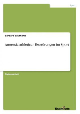 Kniha Anorexia athletica - Essstoerungen im Sport Barbara Baumann